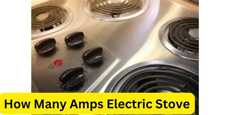 How Many Amps for Electric Stove: A Culinary Conundrum or Electrical Enigma?