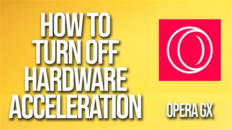 How to Turn Off Hardware Acceleration in Opera GX: A Deep Dive into Browser Optimization and Beyond